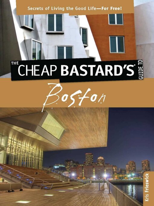 Title details for Cheap Bastard's<sup>TM</sup> Guide to Boston by Kris Frieswick - Available